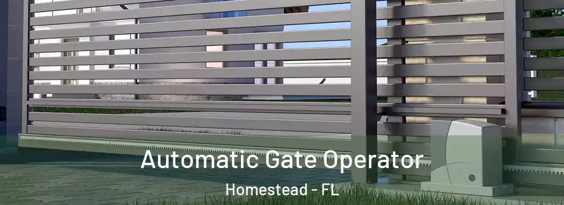  Automatic Gate Operator Homestead - FL