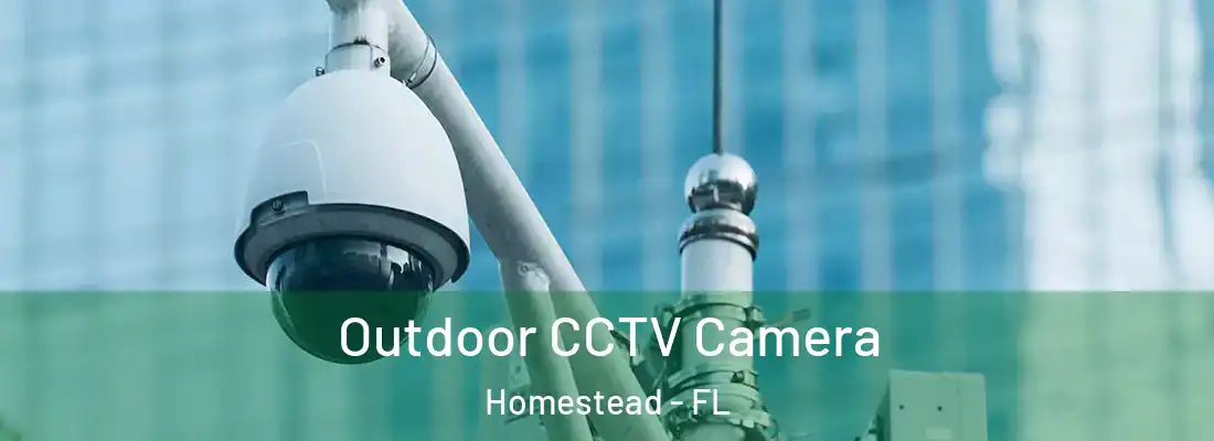  Outdoor CCTV Camera Homestead - FL