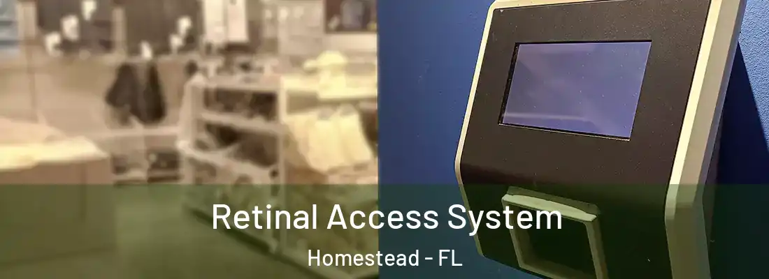  Retinal Access System Homestead - FL