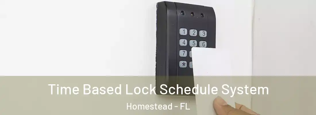  Time Based Lock Schedule System Homestead - FL
