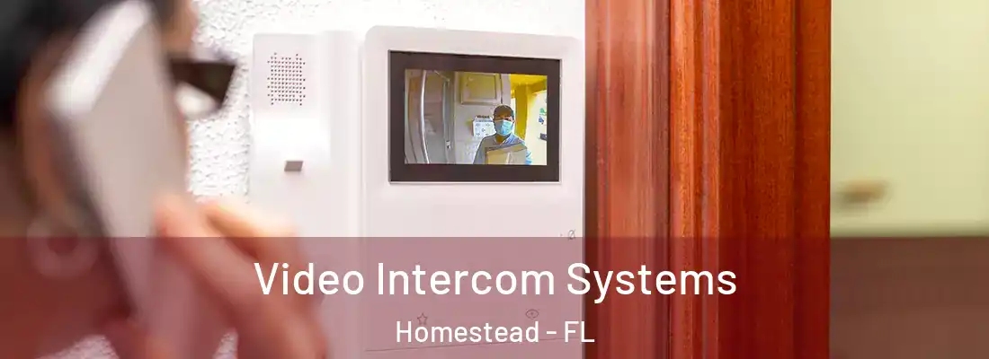  Video Intercom Systems Homestead - FL